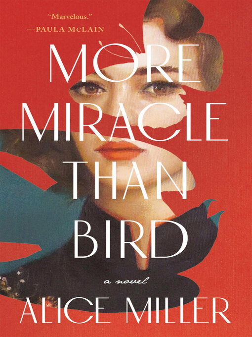 Title details for More Miracle Than Bird by Alice Miller - Available